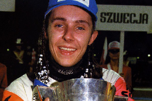 1992 World Speedway Champion, 1987 World Youth Champion